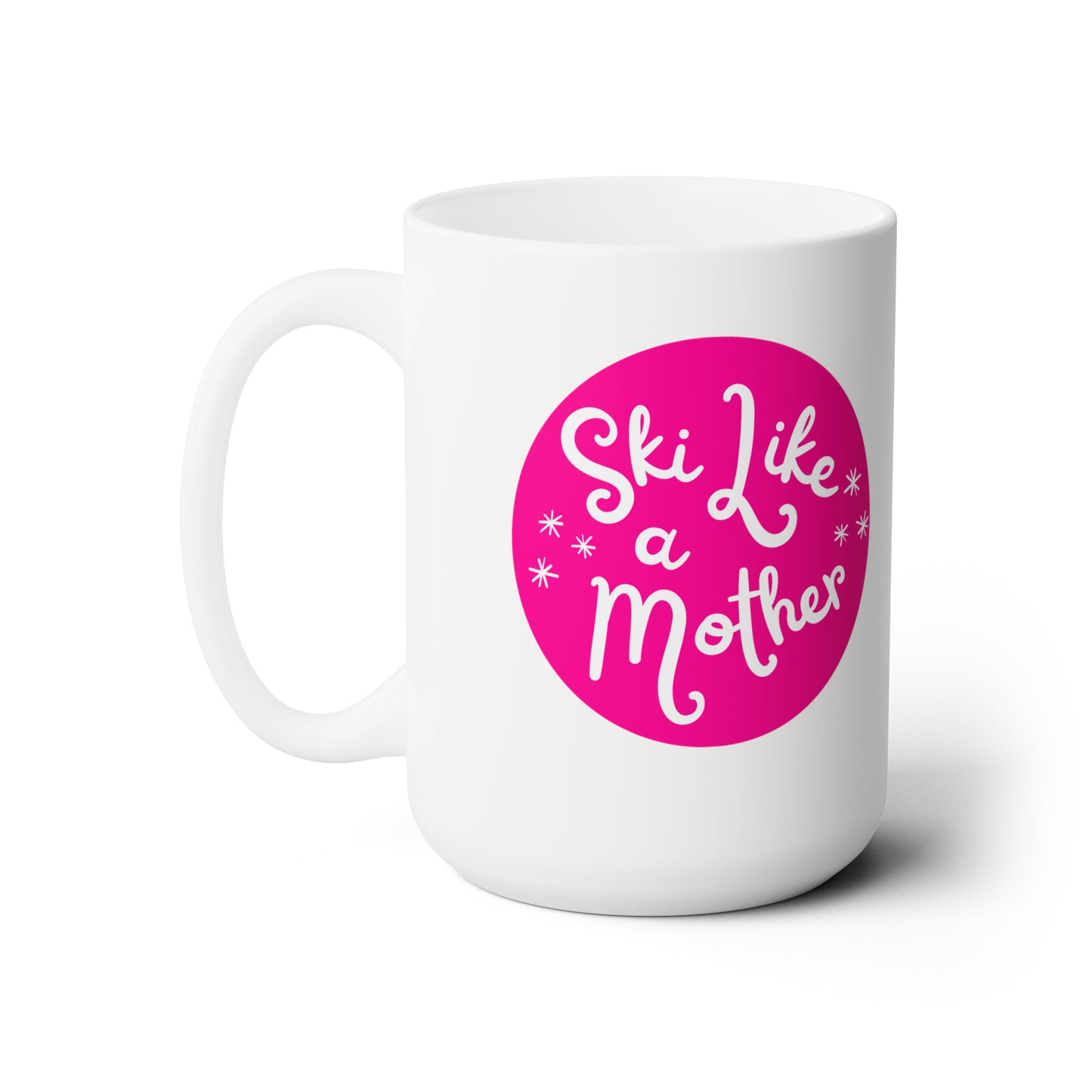 LARGE Pink Ski Like a Mother Ceramic Mug 15oz